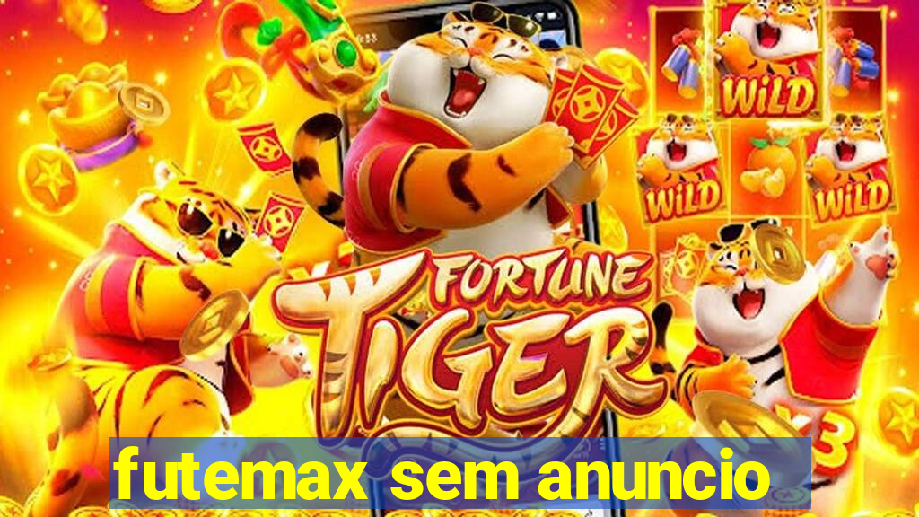 futemax sem anuncio